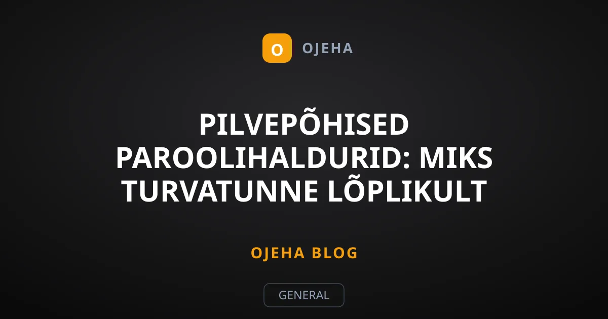 Pilvepõhised paroolihaldurid: Miks turvatunne lõplikult murenes?